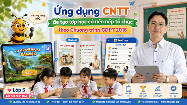 Ứng dụng CNTT để xây dựng lớp học có nền nếp theo Chương trình GDPT 2018